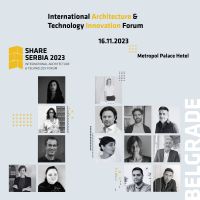 SHARE Srbija 2023 - Međunarodni forum za arhitekturu i tehnolo&scaron;ke inovacije - 16. novembar 2023., hotel &bdquo;Metropol Palace&ldquo; u Beogradu