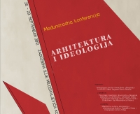 ARHITEKTURA I IDEOLOGIJA - Međunarodna konferencija 