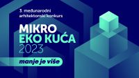 Treći međunarodni arhitektonski konkurs  MIKRO EKO KUĆA 2023  za mlade arhitekte i dizajnere, studente arhitekture i dizajna