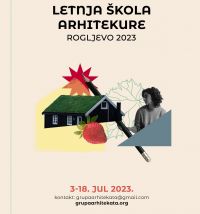 LETNJA &Scaron;KOLA ARHITEKTURE / SUMMER SCHOOL OF ARCHITECTURE - ROGLJEVO 2023